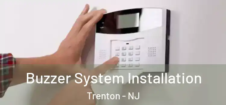 Buzzer System Installation Trenton - NJ