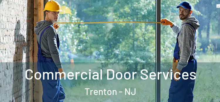 Commercial Door Services Trenton - NJ