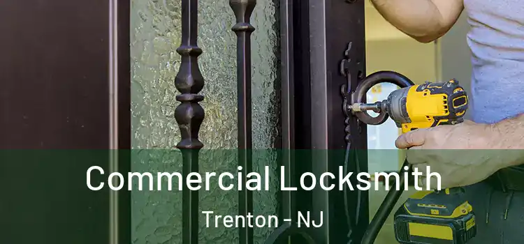 Commercial Locksmith Trenton - NJ