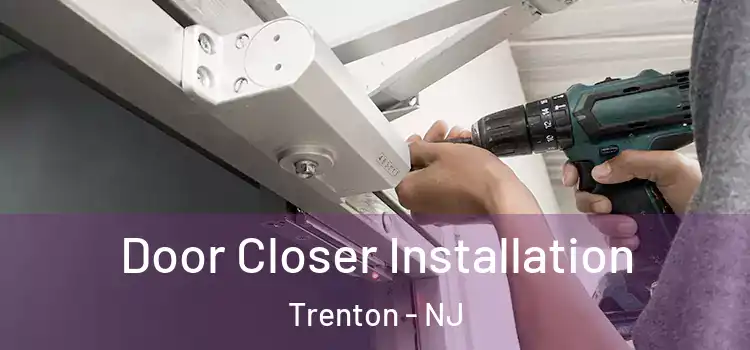 Door Closer Installation Trenton - NJ