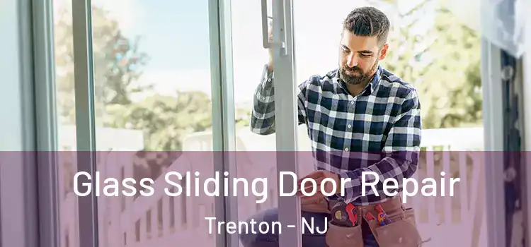 Glass Sliding Door Repair Trenton - NJ