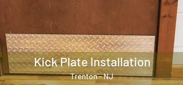 Kick Plate Installation Trenton - NJ