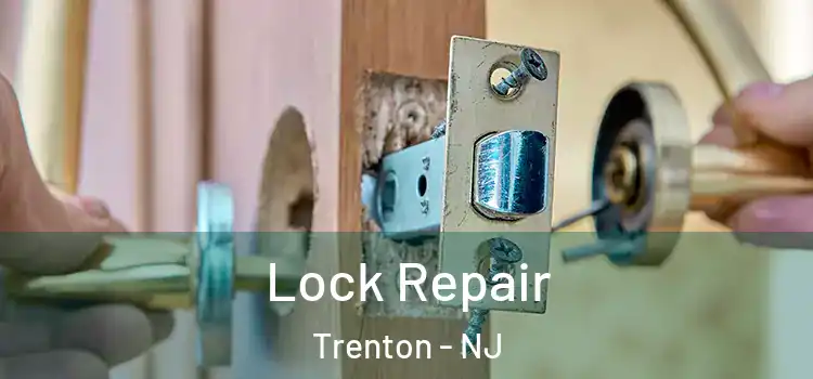 Lock Repair Trenton - NJ