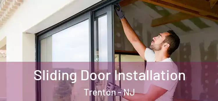Sliding Door Installation Trenton - NJ