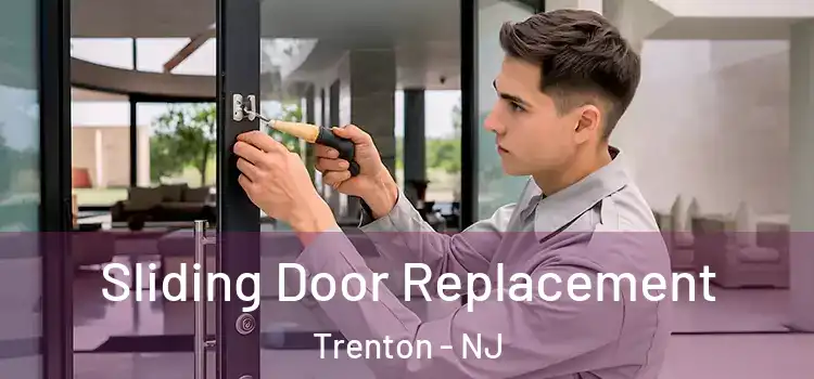 Sliding Door Replacement Trenton - NJ