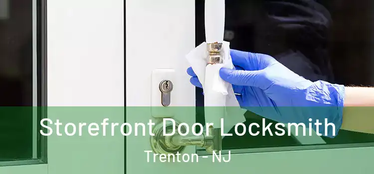 Storefront Door Locksmith Trenton - NJ